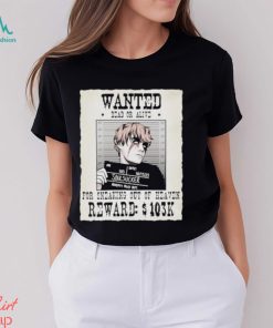 Wanted Dead Or Alive For Sneaking Out Of Heaven Shirt