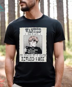 Wanted Dead Or Alive For Sneaking Out Of Heaven Shirt