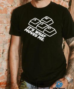 Wasd it’s what moves me nerd shirt