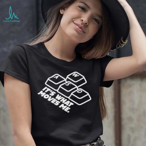 Wasd it’s what moves me nerd shirt