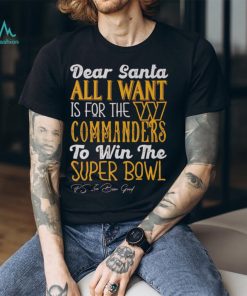Washington Commanders All I Want To Win The Super BOWL T Shirt