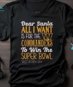 Washington Commanders All I Want To Win The Super BOWL T Shirt