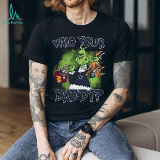 Washington Commanders, Dallas Cowboys And New York Giants Who Your Daddy_ Unisex T Shirt