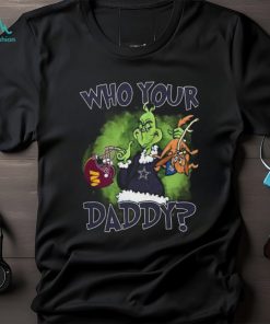 Washington Commanders, Dallas Cowboys And New York Giants Who Your Daddy_ Unisex T Shirt
