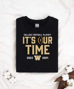Washington Huskies 2023 2024 College Football Playoff it’s our time shirt, hoodie, sweater, long sleeve and tank top Washington Huskies 2023 2024 College Football Playoff it’s our time shirt