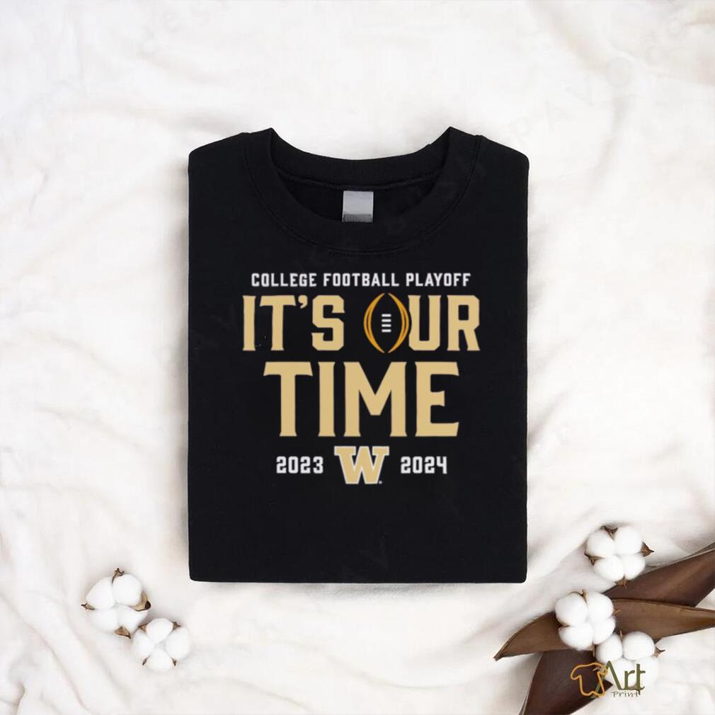 Washington Huskies 2023 2024 College Football Playoff it’s our time shirt Washington Huskies 2023 2024 College Football Playoff it’s our time shirt