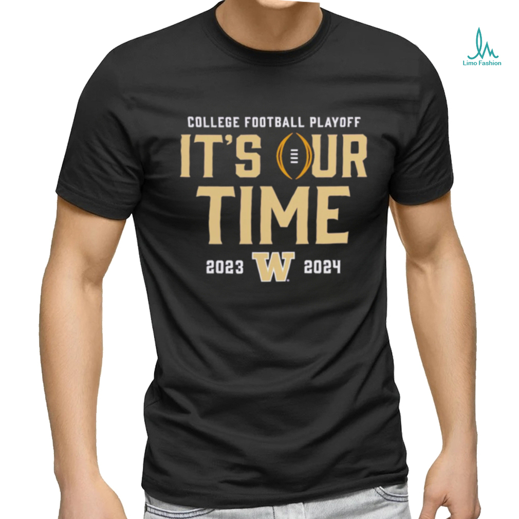 Washington Huskies 2023 2024 College Football Playoff it’s our time shirt Washington Huskies 2023 2024 College Football Playoff it’s our time shirt