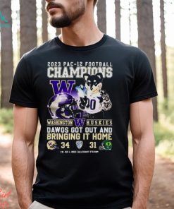 Washington Huskies 2023 PAC 12 Football Champions Dawgs Got Out And Bringing It Home T Shirt