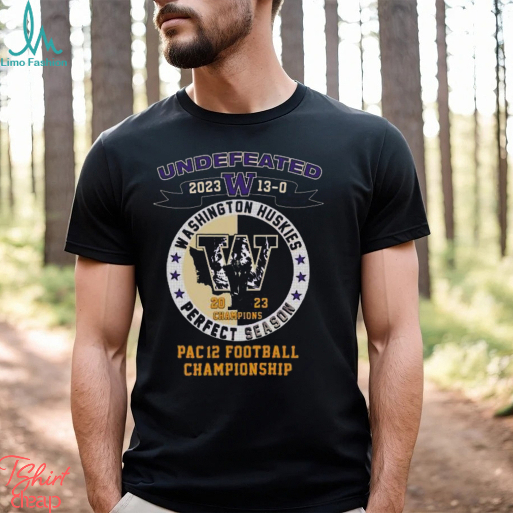 Washington Huskies Undefeated 2023 13 0 Pac 12 Football Championship Shirt Washington Huskies Undefeated 2023 13 0 Pac 12 Football Championship Shirt