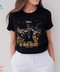 We Made History LeBron James NBA In Season Tournament Classic T Shirt