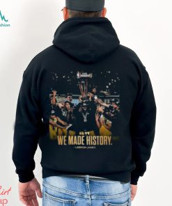 We Made History LeBron James NBA In Season Tournament Classic T Shirt