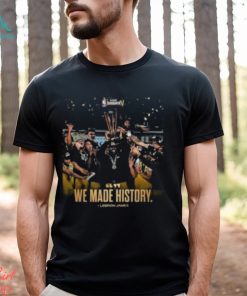 We Made History LeBron James NBA In Season Tournament Classic T Shirt
