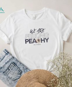 We are feeling peachy whiteout comfort blend 2023 shirt