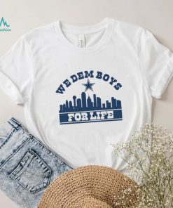 We dem boys for life Dallas Cowboys football shirt