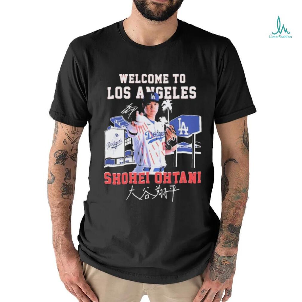 Welcome To Los Angeles Dodgers Shohei Ohtani Signature Shirt Welcome To Los Angeles Dodgers Shohei Ohtani Signature Shirt