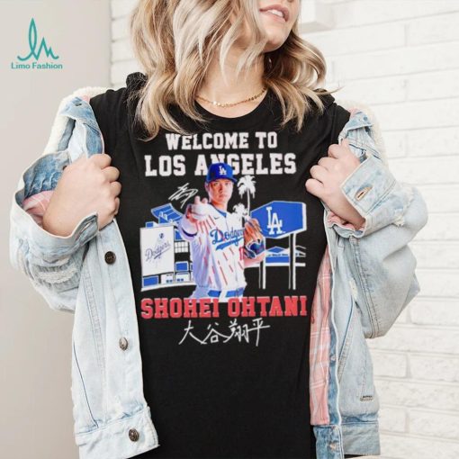 Welcome to Los Angeles Dodgers Shohei Ohtani signature shirt