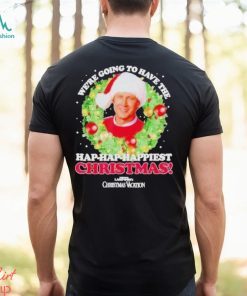 We’re Going To Have The Hap hap Happiest Christmas shirt, hoodie, sweater, long sleeve and tank top We’re Going To Have The Hap hap Happiest Christmas shirt