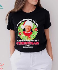 We’re Going To Have The Hap hap Happiest Christmas shirt, hoodie, sweater, long sleeve and tank top We’re Going To Have The Hap hap Happiest Christmas shirt
