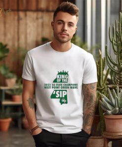 West Point Green Wave King of the ‘Sip 2023 5A State Champions shirt, hoodie, sweater, long sleeve and tank top West Point Green Wave King of the ‘Sip 2023 5A State Champions shirt