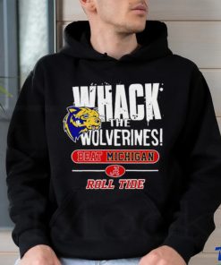 Whack the Wolverines beat Michigan roll tide shirt