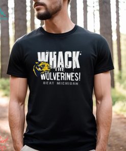Whack the Wolverines beat Michigan shirt, hoodie, sweater, long sleeve and tank top Whack the Wolverines beat Michigan shirt