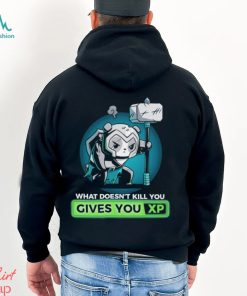 What Doesn’t Kill You Gives You Xp T shirt, hoodie, sweater, long sleeve and tank top What Doesn’t Kill You Gives You Xp T shirt