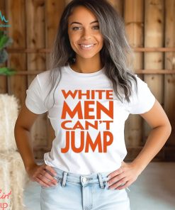 White Men Can’t Jump Shirt, hoodie, sweater, long sleeve and tank top White Men Can’t Jump Shirt