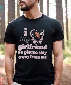 Wiah miah I love my girlfriend so please stay away from me shirt