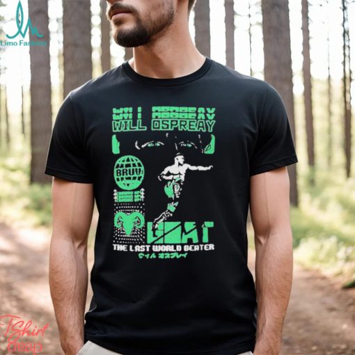 Will ospreay goat 2024 v the last world better T shirt