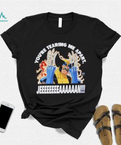 Wolverine you’re tearing me apart Jean shirt