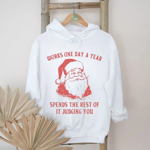 Works One Day A Year Shirt