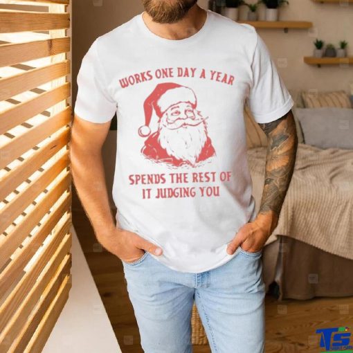 Works One Day A Year Shirt