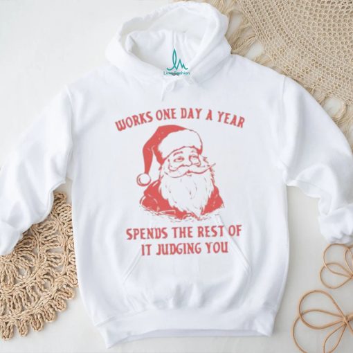 Works One Day A Year Shirt