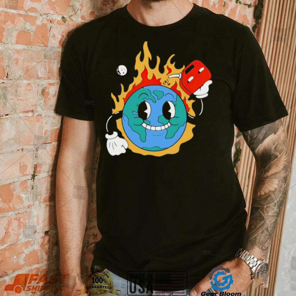 World on fire shirt World on fire shirt