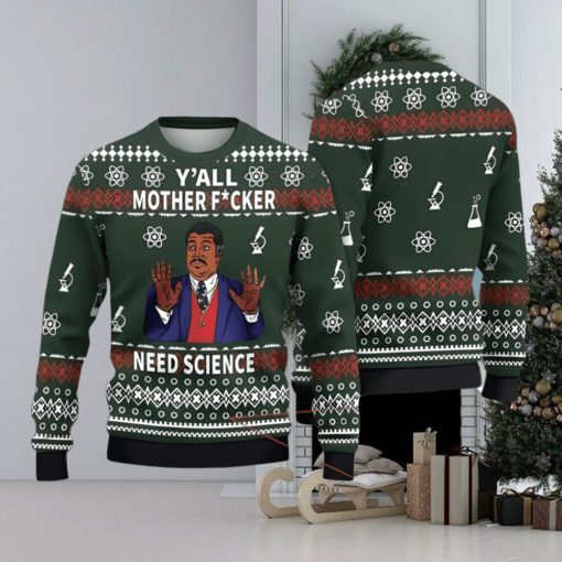 Y’All Motherfckers Need Science Ugly Christmas Sweater