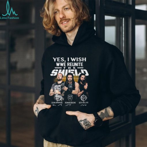 Yes I Wish WWE Reunite The Shield On The Ring T Shirt