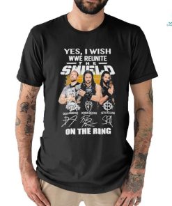 Yes I Wish Wwe Reunite The Shield On The Ring Signatures Shirt