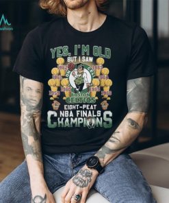 Yes, I’m Old But I Saw Boston Celtics Eight Peat NBA Finals Champions Unisex T Shirt