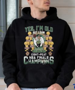 Yes, I’m Old But I Saw Boston Celtics Eight Peat NBA Finals Champions Unisex T Shirt