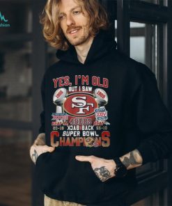 Yes I’m Old But I Saw SF 49ers 1988 – 1989 Back To Back Super Bowl Champions T Shirt