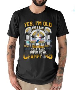 Yes I’m Old But I Saw Steelers Back 2 Back Super Bowl Champions Shirt