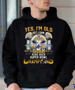 Yes I’m Old But I Saw Steelers Back 2 Back Super Bowl Champions Shirt, hoodie, sweater, long sleeve and tank top Yes I’m Old But I Saw Steelers Back 2 Back Super Bowl Champions Shirt