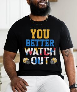You Better Watch Out Pittsburgh Steelers Shirt, hoodie, sweater, long sleeve and tank top You Better Watch Out Pittsburgh Steelers Shirt