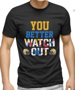 You Better Watch Out Pittsburgh Steelers Shirt, hoodie, sweater, long sleeve and tank top You Better Watch Out Pittsburgh Steelers Shirt