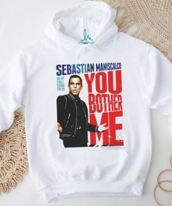 You Fall Bother Sebastian Maniscalco Bother Me Shirt