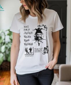 You can never tell the truth but you can tell something that sounds like it artwork t shirt