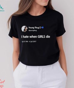 Young Thug I Hate When Girls Die Black Shirt