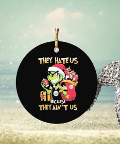 grinch santa claus christmas they hate us because they aint us pittsburgh steelers ornament Circle