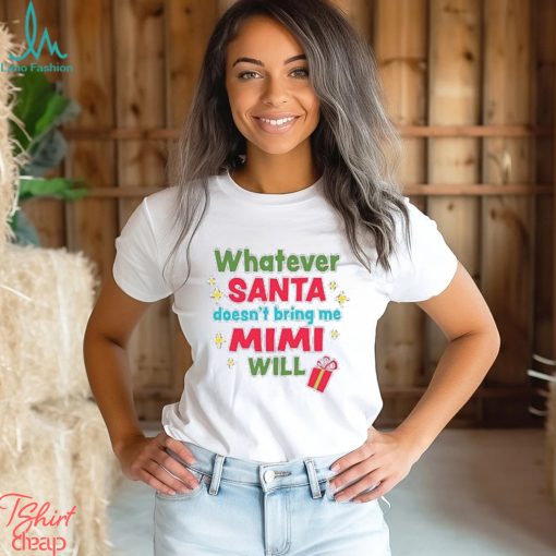 inktastic Christmas Whatever Santa Doesn’t Bring Me Mimi Will Youth T Shirt