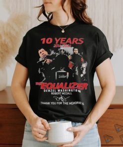 10 Years The Equalizer Denzel Washington Robert Mccall Thank You For The Memories signature Shirt